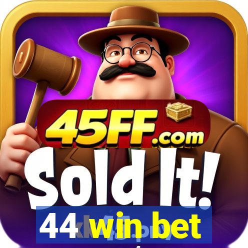 44 win bet